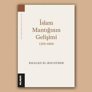 İslam Mantığının Gelişimi 1200-1800 - Khaled El-Rouayheb
