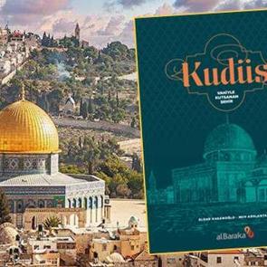 'Kudüs Vahiyle Kutsanan Şehir' kitabı raflardaki yerini aldı