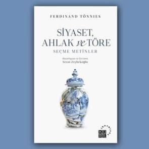 Siyaset, Ahlak ve T&ouml;re: Se&ccedil;me Metinler - Ferdinand T&ouml;nnies