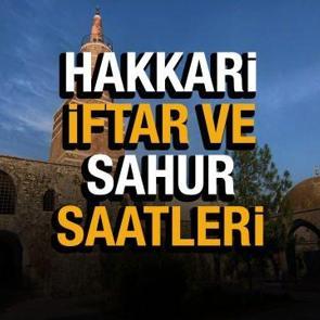 Hakkari Ramazan İmsakiyesi 2022! Hakkari Diyanet sahur ve iftar vakti...