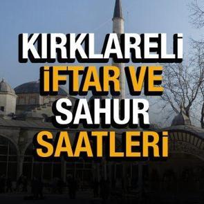 Kırklareli Ramazan İmsakiyesi 2022! Kırklareli Diyanet sahur ve iftar vakitleri