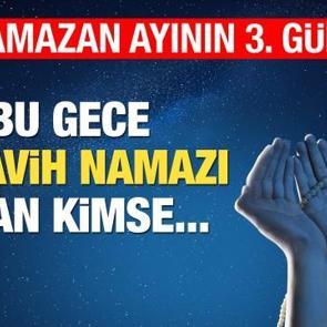 Ramazan'ın 3. g&uuml;n&uuml; yapılacak ibadetler! Kılınacaklar namazlar ve okunacak sureler...