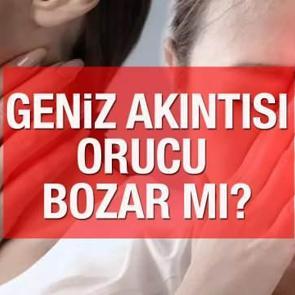 Geniz akıntısı orucu bozar mı? Ramazan ayında oru&ccedil; bozan ve zedeleyen durumlar!
