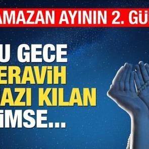 Ramazan'ın 2. g&uuml;n&uuml; yapılacak ibadetler! Bu gece sahurda namaz kılan...