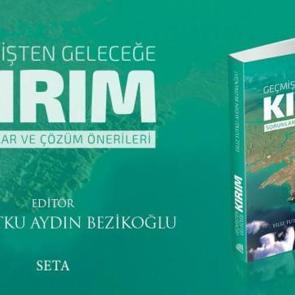 Geçmişten Geleceğe Kırım - Sorunlar ve Çözüm Önerileri