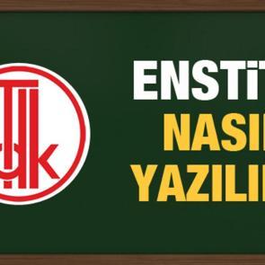 Enstit&uuml; nasıl yazılır? TDK S&ouml;zl&uuml;ğ&uuml;ne g&ouml;re enstit&uuml; kelimesinin doğru yazılışı...