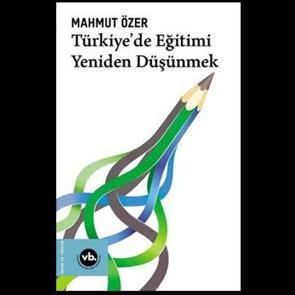 Bakan Özer yazdı: Türkiye'de eğitimi yeniden düşünmek