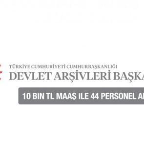 Devlet Arşivleri Başkanlığı 10 bin TL maaş ile personel alımı! Başvuru sayfası ve şartları...