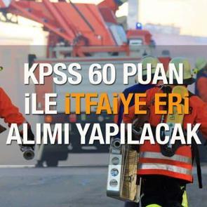 İŞKUR KPSS 60 puanla &ouml;n lisans ve lise mezunu İtfaiye eri alınacağını duyurdu: Başvuru tarihleri...