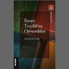 İsl&acirc;m Medeniyeti Araştırmaları dizisinden yeni kitap: Siyasi Tecd&icirc;d ve Osmanlılar