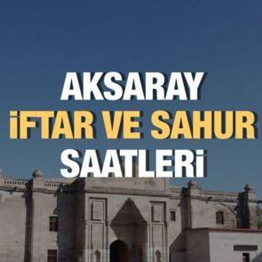 Aksaray Ramazan İmsakiyesi 2023: İftar ve sahur vakitleri