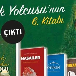 İyilik Yolcusu'nın altıncı kitabı &ccedil;ıktı