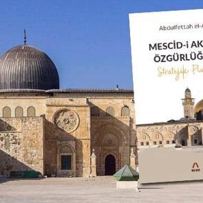 Mescid-i Aksa&rsquo;nın &Ouml;zg&uuml;rl&uuml;ğ&uuml; İ&ccedil;in Stratejik Planlama