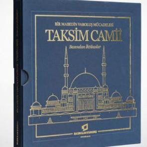 Taksim Camii&rsquo;nin asrı aşan varoluş m&uuml;cadelesi kitaplaştı