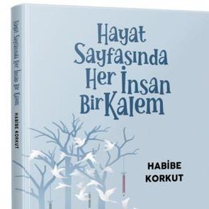 Hayat Sayfasında Her İnsan Bir Kalem