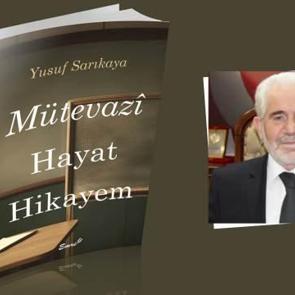 Yusuf Sarıkaya'nın 'Mütevazı Hayat Hikayem' adlı eseri okuyucuyla buluştu