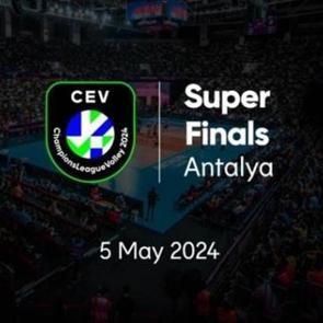 2024 CEV Şampiyonlar Ligi S&uuml;per Finalleri'ne Antalya ev sahipliği yapacak