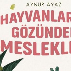 "Hayvanların Gözünden Meslekler" yayında