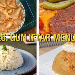 İftar men&uuml;leri 2024: 26. G&uuml;n İftar Men&uuml;s&uuml;