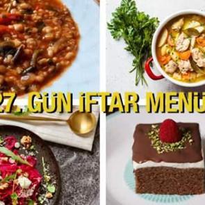 İftar men&uuml;leri 2024: 27. G&uuml;n İftar Men&uuml;s&uuml;