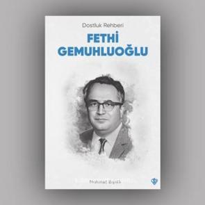 Mahmut Bıyıklı'nın kaleminden Fetih Gemuhluoğlu portresi: Dostluk Rehberi