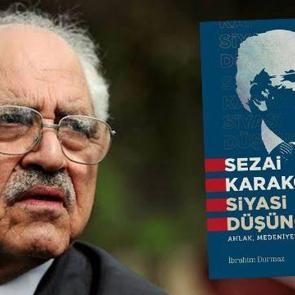 Sezai Karakoç'un Siyasi Düşüncesi - Ahlak, Medeniyet ve Diriliş
