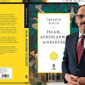 İbrahim Kalın'dan yeni kitap: İslam, Aydınlanma ve Gelecek