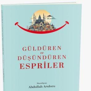 Abdullah Arıdoru&rsquo;nun G&uuml;ld&uuml;ren ve D&uuml;ş&uuml;nd&uuml;ren Espriler kitabı okuyucuyla buluştu