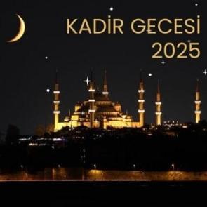 Kadir Gecesi 2025: Zamanı, Önemi ve Faziletleri - Kadir gecesinde yapılacaklar