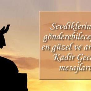 Sevdiklerinize yollayabileceğiniz en güzel ve anlamlı Kadir Gecesi mesajları!