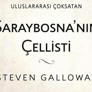 Savaşın insanlığın tanımını nasıl değiştirdiğini anlatan roman: Saraybosna’nın Çellisti