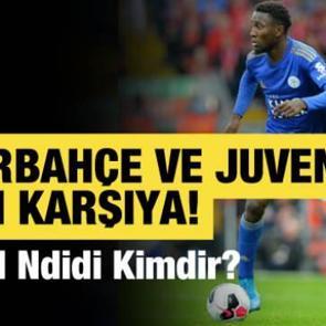 Fenerbah&ccedil;e ve Juventus karşı karşıya getiren Wilfred Ndidi kimdir?