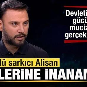&Uuml;nl&uuml; şarkıcı Alişan g&ouml;zlerine inanamadı: Devletimizin g&uuml;c&uuml;yle mucizeler ger&ccedil;ekleşmiş
