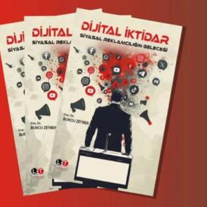 'Dijital İktidar: Siyasal Reklamcılığın Geleceği' kitabı raflardaki yerini aldı