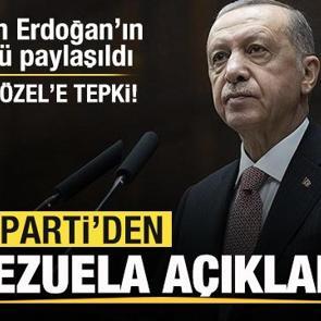 AK Parti'den Venezuela a&ccedil;ıklaması! Başkan Erdoğan'ın g&ouml;r&uuml;ş&uuml; paylaşıldı! &Ouml;zg&uuml;r &Ouml;zel'e tepki