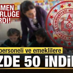 Kapsam genişletildi! MEB personeli ve emeklilere y&uuml;zde 50 indirim! Resmen y&uuml;r&uuml;rl&uuml;ğe girdi!