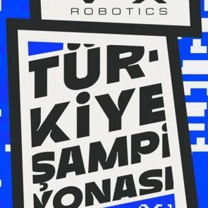 VEX Robotics T&uuml;rkiye Şampiyonası 28 Şubat&rsquo;ta başlıyor!