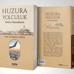 Huzura Yolculuk: Umre Hatıralarım &ccedil;ıktı