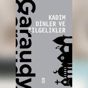 Kadim Dinler ve Bilgelikler kitabı Timaş Yayınları'ndan &ccedil;ıktı