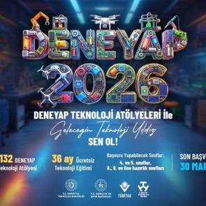 Deneyap Teknoloji At&ouml;lyeleri 'geleceğin teknoloji yıldızları'nı arıyor! Son tarih 30 mart!