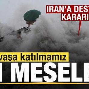 İran'a destek kararı! Resmen duyurdular: Savaşa katılmamız an meselesi