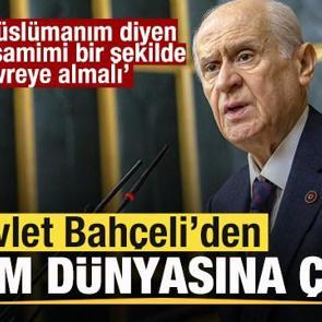 Devlet Bah&ccedil;eli'den İslam d&uuml;nyasına &ccedil;ağrı: Ben M&uuml;sl&uuml;manım diyen herkes...