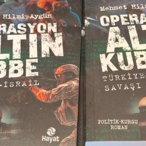 Operasyon Altın Kubbe romanı raflarda! Ufukta savaşın dumanı mı var?