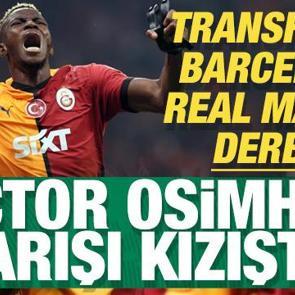 Transferde Barcelona - Real Madrid derbisi: Victor Osimhen yarışı kızıştı!
