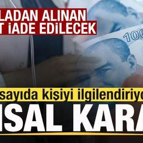 &Ccedil;ok sayıda kişiyi ilgilendiriyor! Fazladan alınan &uuml;crete iade kararı