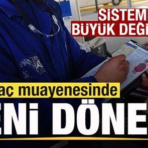 Ara&ccedil; muayenesinde yeni d&ouml;nem! Sistemde k&ouml;kl&uuml; değişiklik!