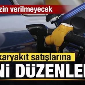 Akaryakıt satışlarına yeni d&uuml;zenleme! Artık izin verilmeyecek