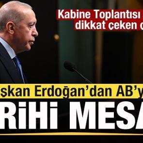 Kabine toplantısı sonrası a&ccedil;ıkladı! Başkan Erdoğan'dan AB'ye tarihi rest!