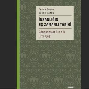 İnsanlığın Eş Zamanlı Tarihi - R&ouml;nesanslar Bin Yılı Orta &Ccedil;ağ