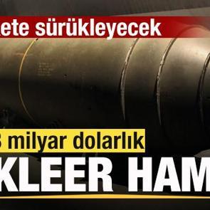 Savaş sesleri y&uuml;kseliyor! 118 milyar dolarlık n&uuml;kleer hamle! Felakete s&uuml;r&uuml;kleyecek